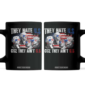 Funny They Hate Us Cuz They Ain't Us Coffee Mug Founding Fathers 4th of July American Flag TS11 Black Print Your Wear