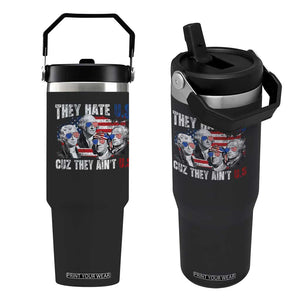 Funny They Hate Us Cuz They Ain't Us Flip Straw Tumbler Founding Fathers 4th of July American Flag TS11 One Size: 30 oz Black Print Your Wear
