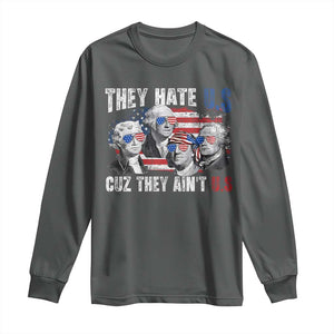 Funny They Hate Us Cuz They Ain't Us Long Sleeve Shirt Founding Fathers 4th of July American Flag TS11 Dark Heather Print Your Wear