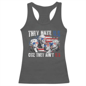 Funny They Hate Us Cuz They Ain't Us Racerback Tank Top Founding Fathers 4th of July American Flag TS11 Dark Heather Print Your Wear
