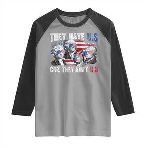 Funny They Hate Us Cuz They Ain't Us Raglan Shirt Founding Fathers 4th of July American Flag TS11 Sport Gray Black Print Your Wear
