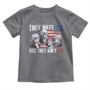 Funny They Hate Us Cuz They Ain't Us Toddler T Shirt Founding Fathers 4th of July American Flag TS11 Charcoal Print Your Wear