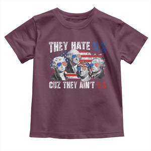 Funny They Hate Us Cuz They Ain't Us Toddler T Shirt Founding Fathers 4th of July American Flag TS11 Maroon Print Your Wear