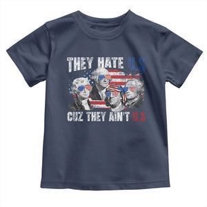 Funny They Hate Us Cuz They Ain't Us Toddler T Shirt Founding Fathers 4th of July American Flag TS11 Navy Print Your Wear