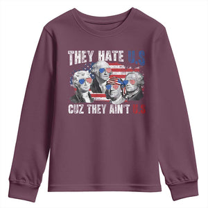 Funny They Hate Us Cuz They Ain't Us Youth Sweatshirt Founding Fathers 4th of July American Flag TS11 Maroon Print Your Wear
