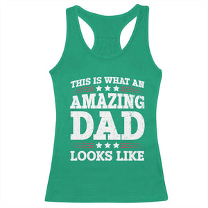 Funny This Is What An Amazing Dad Looks Like Racerback Tank Top Fathers Day TS11 Irish Green Print Your Wear
