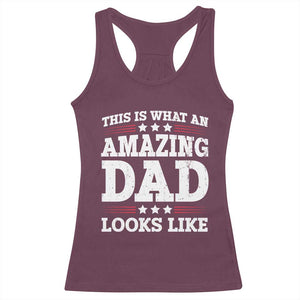 Funny This Is What An Amazing Dad Looks Like Racerback Tank Top Fathers Day TS11 Maroon Print Your Wear