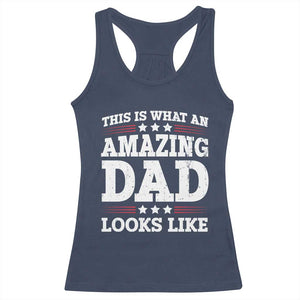 Funny This Is What An Amazing Dad Looks Like Racerback Tank Top Fathers Day TS11 Navy Print Your Wear