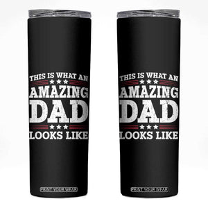 Funny This Is What An Amazing Dad Looks Like Skinny Tumbler Fathers Day TS11 Black Print Your Wear