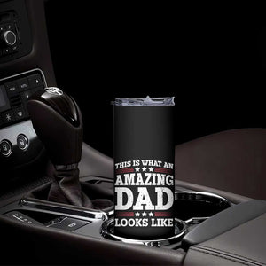 Funny This Is What An Amazing Dad Looks Like Skinny Tumbler Fathers Day TS11 Print Your Wear
