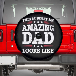 Funny This Is What An Amazing Dad Looks Like Spare Tire Cover Fathers Day TS11 Black Print Your Wear