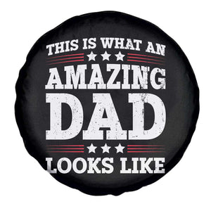 Funny This Is What An Amazing Dad Looks Like Spare Tire Cover Fathers Day TS11 Print Your Wear