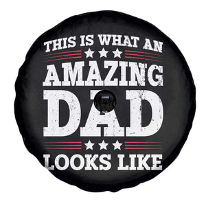 Funny This Is What An Amazing Dad Looks Like Spare Tire Cover Fathers Day TS11 Print Your Wear