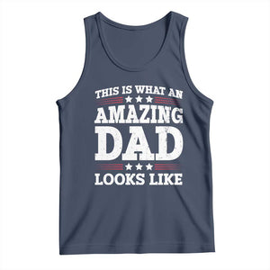 Funny This Is What An Amazing Dad Looks Like Tank Top Fathers Day TS11 Navy Print Your Wear