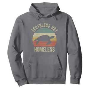 Funny Toothless Not Homeless Hoodie Vintage Turtle TS11 Charcoal Print Your Wear