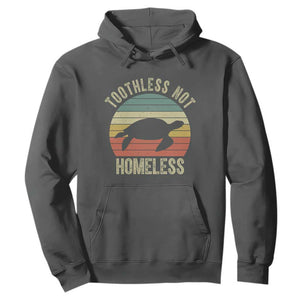 Funny Toothless Not Homeless Hoodie Vintage Turtle TS11 Dark Heather Print Your Wear