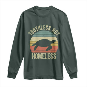 Funny Toothless Not Homeless Long Sleeve Shirt Vintage Turtle TS11 Dark Forest Green Print Your Wear