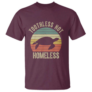 Funny Toothless Not Homeless T Shirt Vintage Turtle TS11 Maroon Print Your Wear