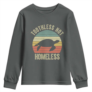 Funny Toothless Not Homeless Youth Sweatshirt Vintage Turtle TS11 Dark Heather Print Your Wear