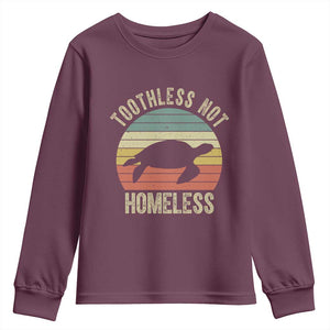 Funny Toothless Not Homeless Youth Sweatshirt Vintage Turtle TS11 Maroon Print Your Wear