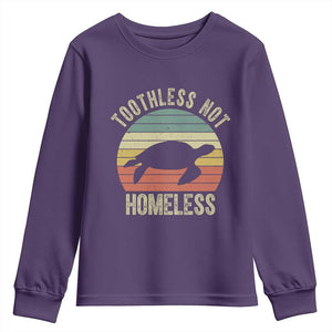 Funny Toothless Not Homeless Youth Sweatshirt Vintage Turtle TS11 Purple Print Your Wear