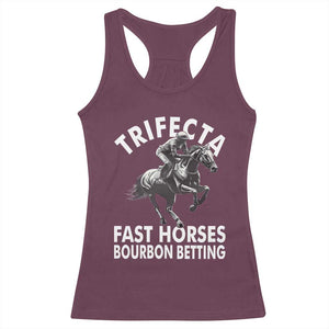 Funny Trifecta Fast Horses Bourbon Betting Racerback Tank Top Horse Racing Betting TS11 Maroon Print Your Wear