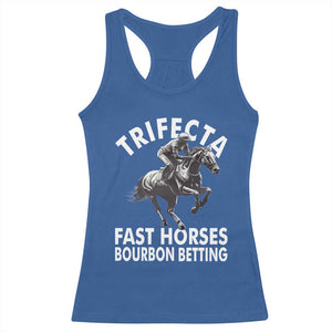 Funny Trifecta Fast Horses Bourbon Betting Racerback Tank Top Horse Racing Betting TS11 Royal Blue Print Your Wear