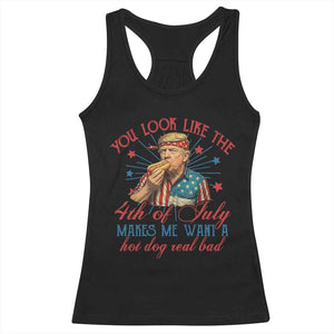 Funny Trump You Look Like The 4th Of July Makes Me Want A Hot Dog Real Bad Racerback Tank Top Trump Patriotic TS11 Black Print Your Wear