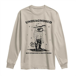 Funny Undiagnosed But Everyone's Pretty Sure Long Sleeve Shirt Cowboy Racoon TS11 Sand Print Your Wear