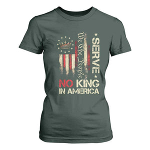 Funny We The People Serve No King In American T Shirt For Women Vintage Betsy Ross Flag TS11 Dark Forest Green Print Your Wear
