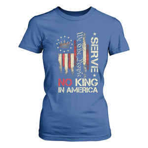 Funny We The People Serve No King In American T Shirt For Women Vintage Betsy Ross Flag TS11 Royal Blue Print Your Wear