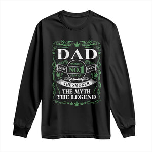 Funny Weed Cannabis Dad Long Sleeve Shirt Worlds No 1 Best Dad Ever The Smoker The Myth The Legend TS11 Black Print Your Wear