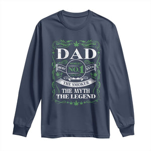 Funny Weed Cannabis Dad Long Sleeve Shirt Worlds No 1 Best Dad Ever The Smoker The Myth The Legend TS11 Navy Print Your Wear