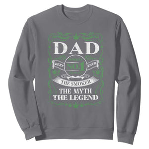 Funny Weed Cannabis Dad Sweatshirt Worlds No 1 Best Dad Ever The Smoker The Myth The Legend TS11 Charcoal Print Your Wear
