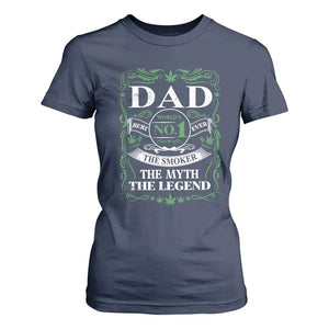 Funny Weed Cannabis Dad T Shirt For Women Worlds No 1 Best Dad Ever The Smoker The Myth The Legend TS11 Navy Print Your Wear