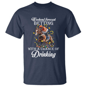 Funny Weekend Forecast Betting With A Chance Of Drinking T Shirt Horse Racing TS11 Navy Print Your Wear