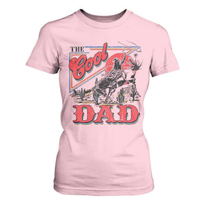 Funny Western Cowboy The Cool Dad T Shirt For Women Father's Day TS11 Light Pink Print Your Wear