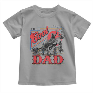 Funny Western Cowboy The Cool Dad Toddler T Shirt Father's Day TS11 Sport Gray Print Your Wear