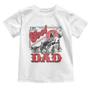 Funny Western Cowboy The Cool Dad Toddler T Shirt Father's Day TS11 White Print Your Wear