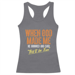 Funny When God Made Me He Grinned And Said This'll Be Fun Racerback Tank Top TS11 Charcoal Print Your Wear