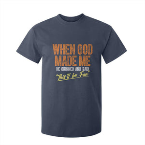Funny When God Made Me He Grinned And Said This'll Be Fun T Shirt For Kid TS11 Navy Print Your Wear