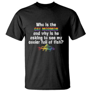 Funny Who Is The Gay Mormon And Why Is He Asking To See My Cooler Full Of Fish T Shirt LGBT Rainbow Fish TS11 Black Print Your Wear