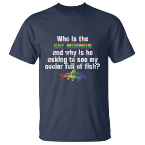 Funny Who Is The Gay Mormon And Why Is He Asking To See My Cooler Full Of Fish T Shirt LGBT Rainbow Fish TS11 Navy Print Your Wear