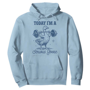 Funny Workout Silly Goose Hoodie Today I'm A Serious Goose Lifting Weights Gym TS02 Light Blue Print Your Wear
