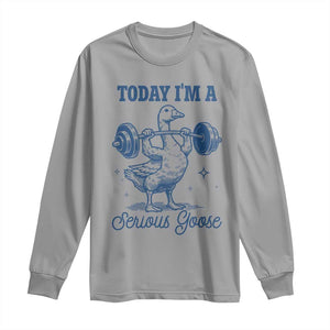 Funny Workout Silly Goose Long Sleeve Shirt Today I'm A Serious Goose Lifting Weights Gym TS02 Sport Gray Print Your Wear