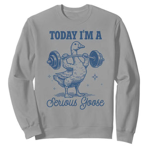 Funny Workout Silly Goose Sweatshirt Today I'm A Serious Goose Lifting Weights Gym TS02 Sport Gray Print Your Wear