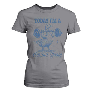 Funny Workout Silly Goose T Shirt For Women Today I'm A Serious Goose Lifting Weights Gym TS02 Charcoal Print Your Wear