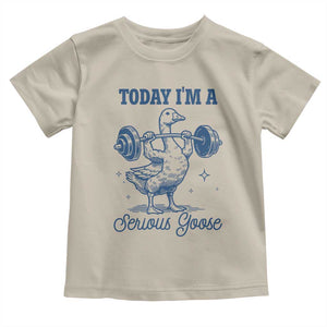 Funny Workout Silly Goose Toddler T Shirt Today I'm A Serious Goose Lifting Weights Gym TS02 Sand Print Your Wear