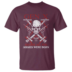 Funny X Generation T Shirt The Badass Generation Before All You Sissies Were Born Skull TS11 Maroon Print Your Wear