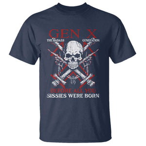 Funny X Generation T Shirt The Badass Generation Before All You Sissies Were Born Skull TS11 Navy Print Your Wear